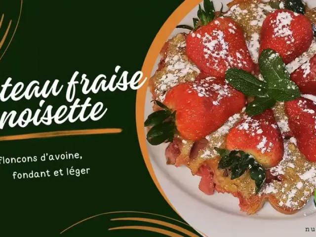 Gâteau fondant fraise – noisette